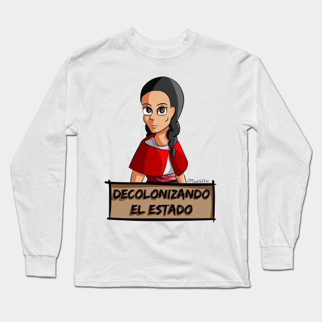 Decolonizing the State - Ecuadorian Woman Long Sleeve T-Shirt by Aleina928